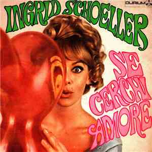 Ingrid Schoeller - Se Cerchi Amore