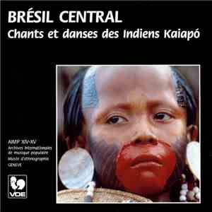 Kaiapó - Brésil Central - Chants Et Danses Des Indiens Kaiapó