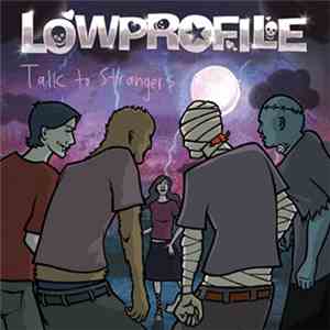 Lowprofile - Talk To Strangers