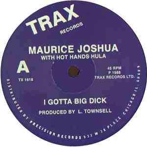 Maurice Joshua With Hot Hands Hula - I Gotta Big Dick
