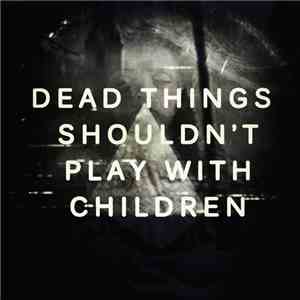 Monomorte - Dead Things Shouldn't Play With Children