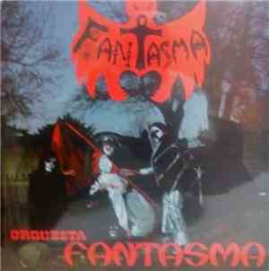 Orquesta Fantasma - Fantasma