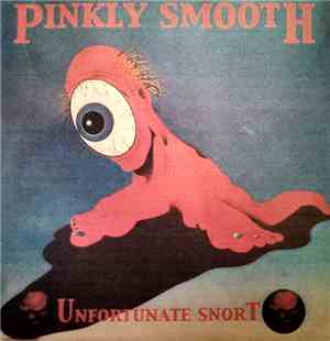 Pinkly Smooth - Unfortunate Snort