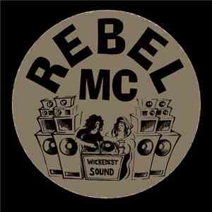 Rebel MC - The Wickedest Sound