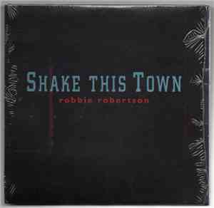 Robbie Robertson - Shake This Town