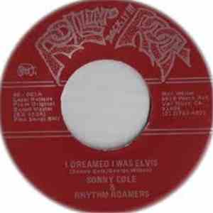 Sonny Cole And The Rhythm Roamers - I Dreamed I Was Elvis