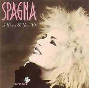Spagna - I Wanna Be Your Wife