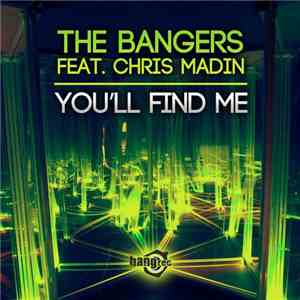 The Bangers  Feat. Chris Madin - You'll Find Me