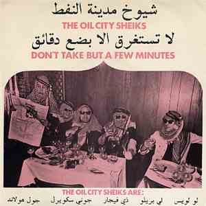 The Oil City Sheiks - Don't Take But A Few Minutes