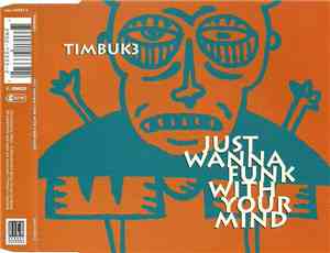 Timbuk3 - Just Wanna Funk With Your Mind
