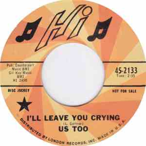 Us Too - I'll Leave You Crying