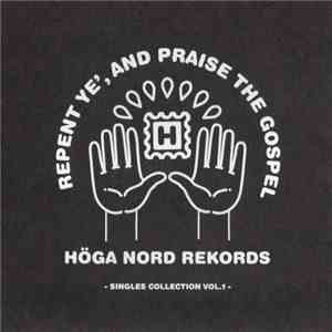 Various - Repent Ye', And Praise The Gospel - Höga Nord Rekords Singles Col ...