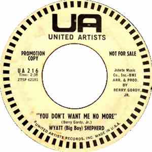 Wyatt (Big Boy) Shepherd - You Don't Want Me No More / Need Your Lovin', Pa ...