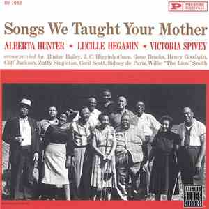 Alberta Hunter & Lucille Hegamin & Victoria Spivey - Songs We Taught Your M ...