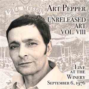 Art Pepper - Unreleased Art Vol. VIII Live At The Winery