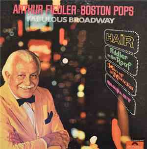 Arthur Fiedler • Boston Pops - Fabulous Broadway