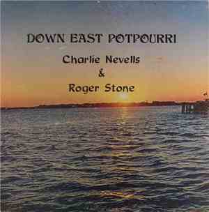 Charlie Nevells & Roger Stone  - Down East Potpourri