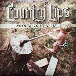 Country Lips - Nothing To My Name