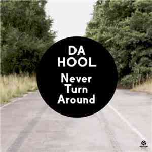 Da Hool - Never Turn Around