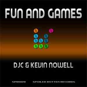 DJC & Kevin Nowell - Fun And Games