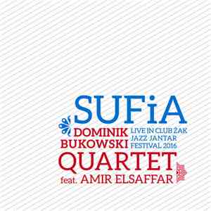 Dominik Bukowski Quartet Feat. Amir El-Saffar - Sufia