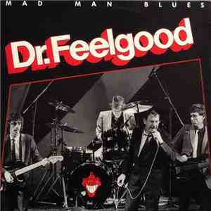 Dr. Feelgood - Mad Man Blues