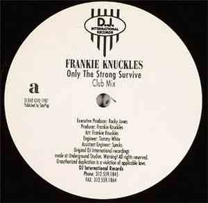 Frankie Knuckles - Only The Strong Survive