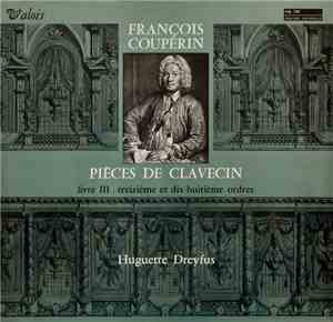 François Couperin - Huguette Dreyfus - Pièce de Clavecin - Livre III . Trei ...