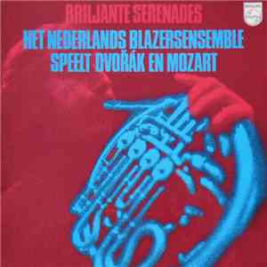 Het Nederlands Blazers Ensemble - Briljante Serenades: Het Nederlands Blaze ...