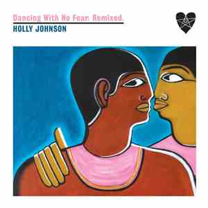 Holly Johnson - Dancing With No Fear. Remixed.