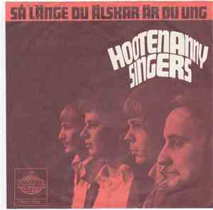 Hootenanny Singers - Så Länge Du Älskar Är Du Ung