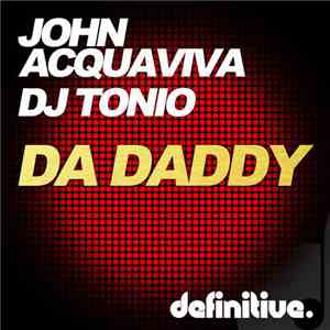 John Acquaviva, DJ Tonio - Da Daddy