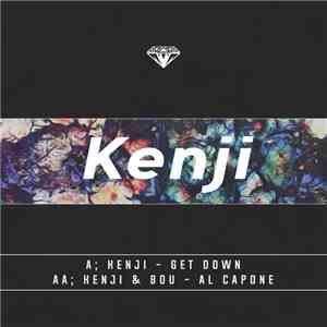 Kenji  / Kenji  & Bou - Get Down / Al Capone