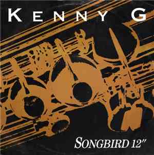 Kenny G  - Songbird