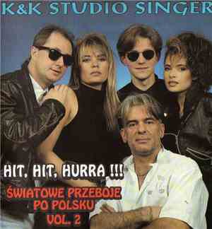 K&K Studio Singers - Światowe Przeboje Po Polsku - Hit Hit Hurra !!! Vol.2