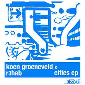 Koen Groeneveld & R3hab - Cities EP
