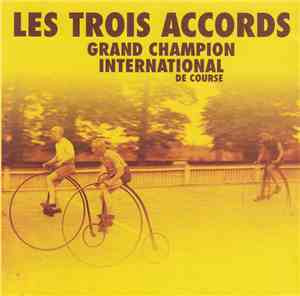 Les Trois Accords - Grand Champion International De Course