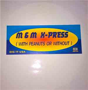 M & M X-Press - M & M X-Press ( With Peanuts Or Without )