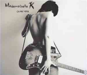 Mademoiselle K - Ça Me Vexe