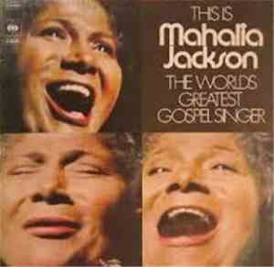 Mahalia Jackson - This Is Mahalia Jackson - The World's Greatest Gospel Sin ...