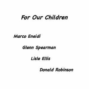 Marco Eneidi, Glenn Spearman, Lisle Ellis, Donald Robinson  - For Our Child ...