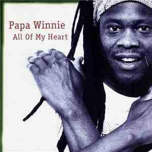 Papa Winnie - All Of My Heart