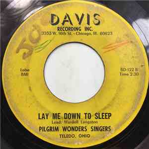 Pilgrim Wonders Singers - Man From Gallalee / Lay Me Down To Sleep
