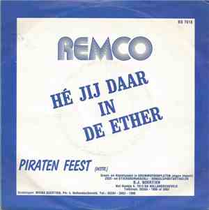 Remco  - Hé Jij Daar In De Ether / Piraten Feest