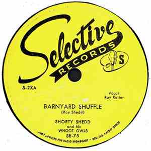 Shorty Shedd And His Whoot Owls - Barnyard Shuffle / I Love You With All Of ...
