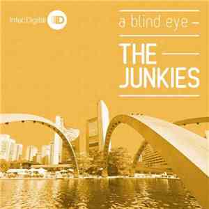 The Junkies - A Blind Eye