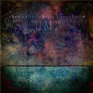 Theo Calis & Martin Hoogeboom - UMI