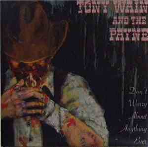 Tony Wain And The Payne - Don't Worry About Anything Ever
