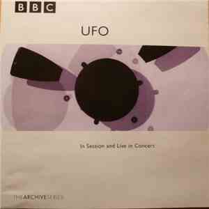 UFO  - BBC The Archive Series - In Session And Live In Concert