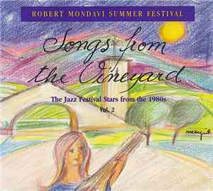 Various - Songs From The Vineyard, Vol. 2: Robert Mondavi Summer Festival | ...